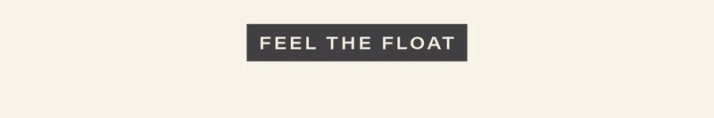 FEEL THE FLOAT