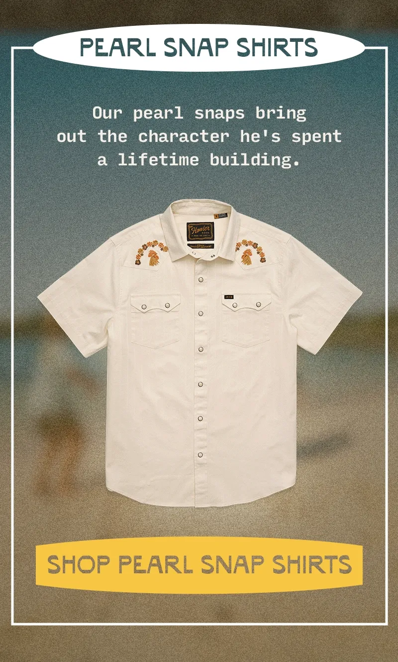 Our pearl snaps bring out the character he's spent a lifetime building.