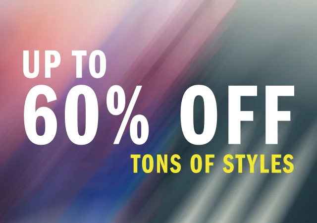 Up to 60% off tons of styles