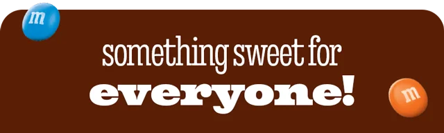 SOMETHING SWEET FOR EVERYONE!