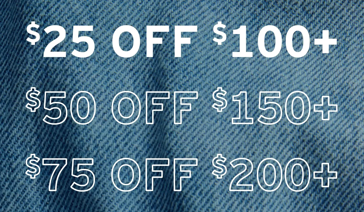 $25 OFF $100, $50 OFF $150, $75 OFF $200