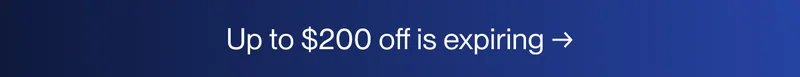 Up to $200 off is expiring →
