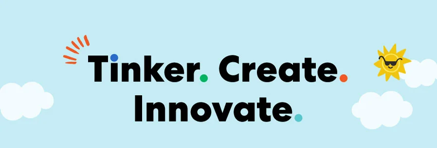 Tinker, Create, Innovate!