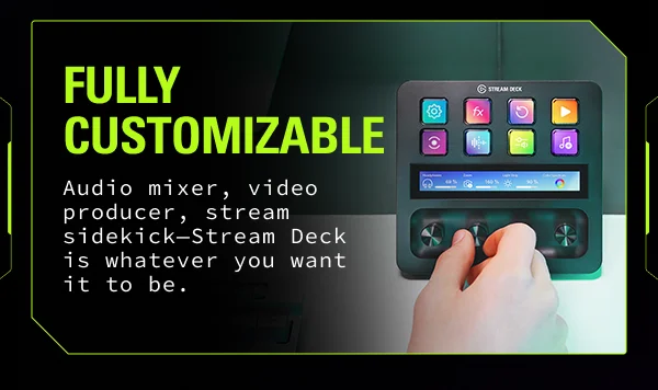 FULLY CUSTOMIZABLE - Audio mixer, video producer, stream sidekick—Stream Deck is whatever you want it to be.