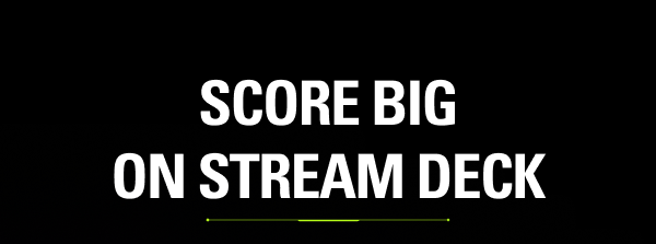 SCORE BIG ON STREAM DECK