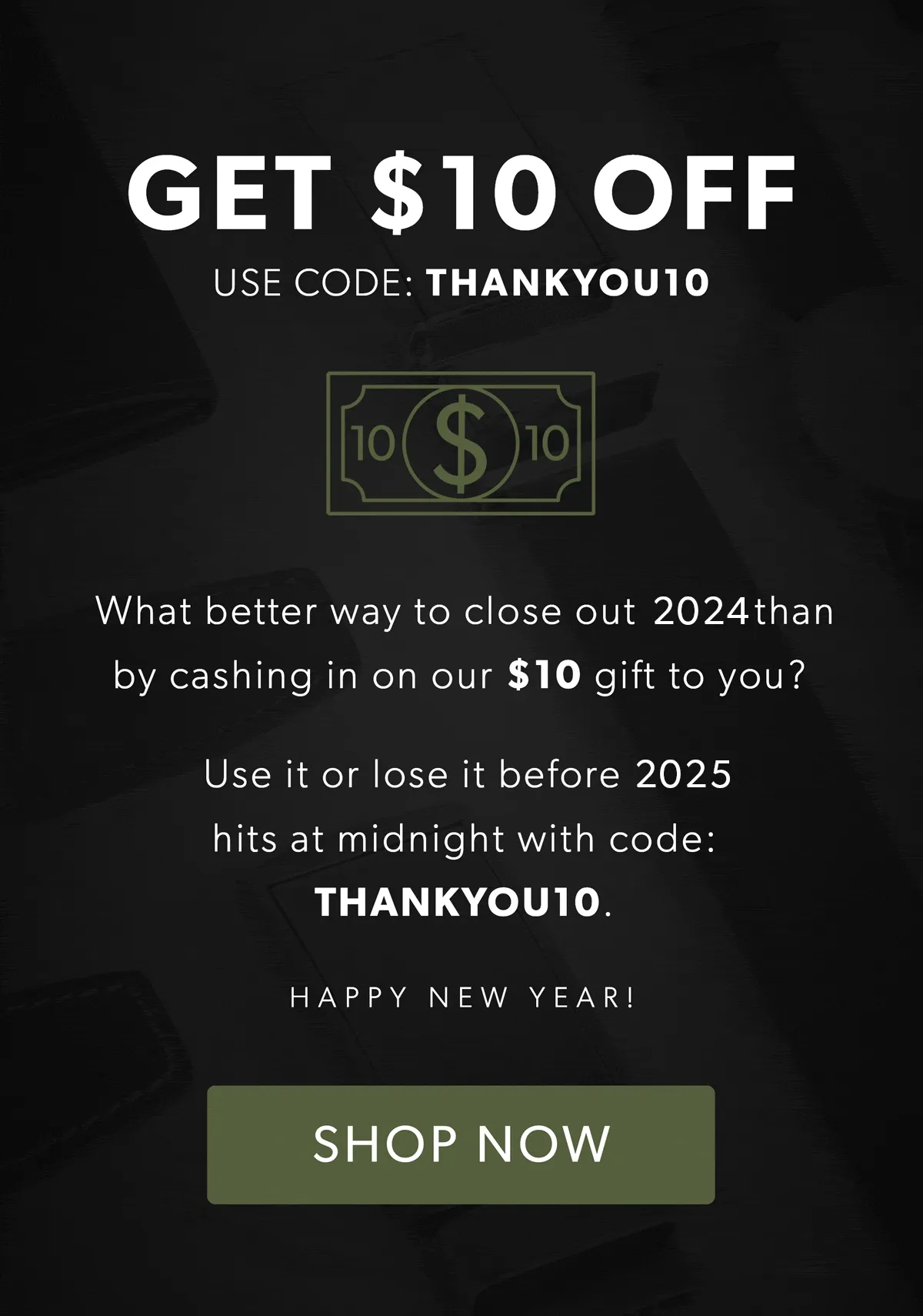 Get $10 off! Use code: discount code. What better way to close out 2023 than by cashing in on our $10 gift to you? Use it or lose it before 2022 hits with code discount code. Get $10 off! Use code: discount code. What better way to close out 2023 than by cashing in on our $10 gift to you? Use it or lose it before 2022 hits with code discount code.
