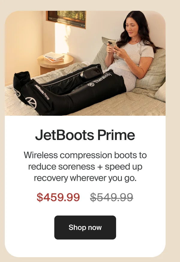 JetBoots Prime | Wireless compression boots to reduce soreness + speed up recovery wherever you go. | $459.99 | Shop now