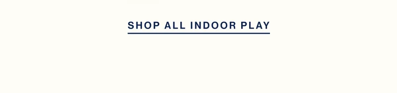 Shop all Indoor Play
