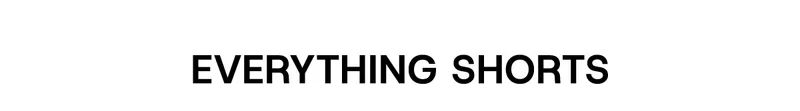 Everything Shorts