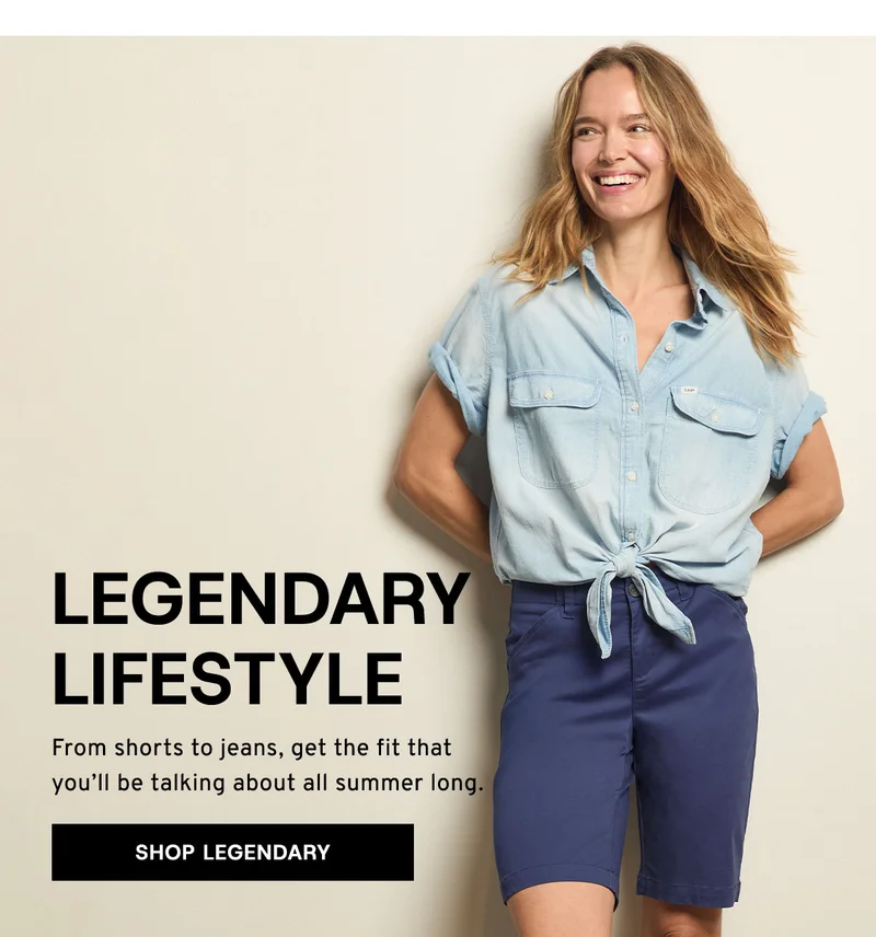 Legendary Lifestyle From shorts to jeans, get the fit that you’ll be talking about all summer long. Shop Legendary