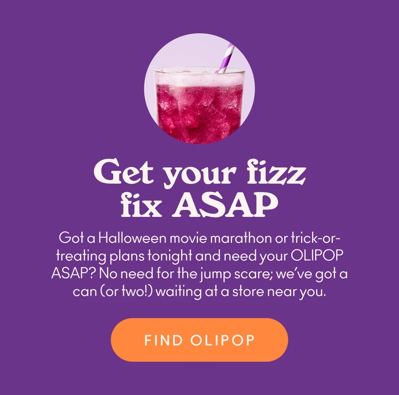 Got a Halloween movie marathon or trick-or-treating plans tonight and need your OLIPOP ASAP? No need for the jump scare; we’ve got a can (or two!) waiting at a store near you.