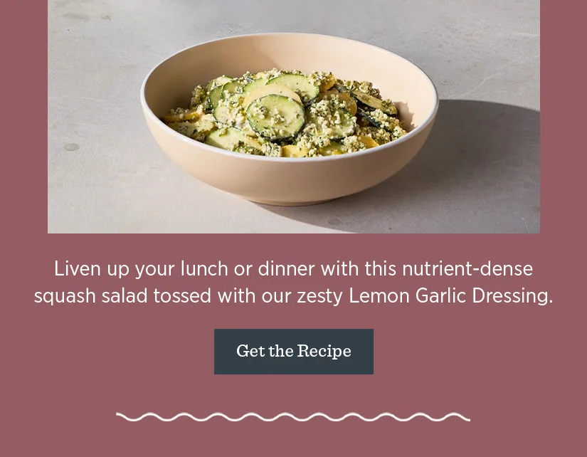 Liven up your lunch or dinner with this nutrient-dense squash salad tossed with our zesty Lemon Garlic Dressing.