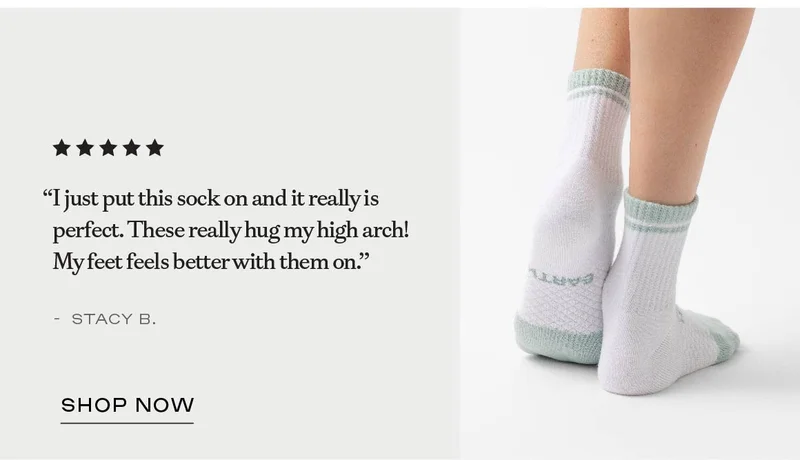 ''I just put this sock on and it really is perfect. These really hug my high arch! My feet feels better with them on.'' - Shop Essential Socks