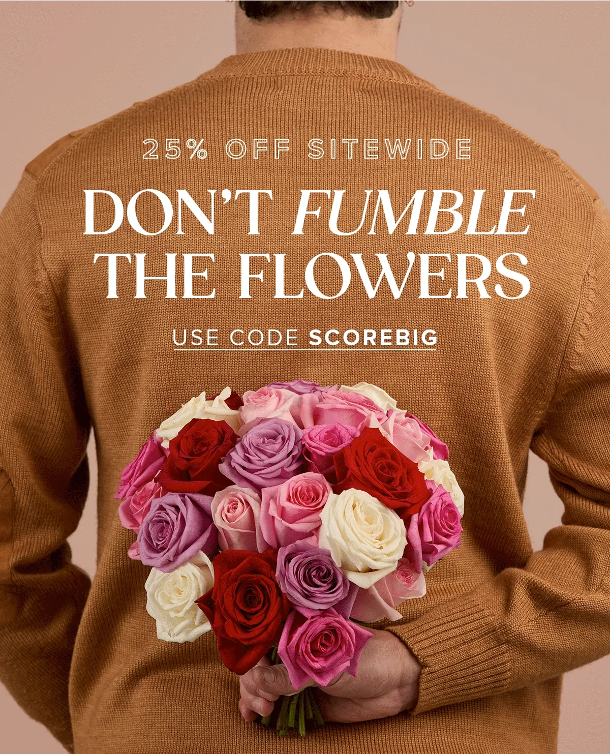 25% Off Sitewide. Don't Fumble The Flowers! Use code SCOREBIG.