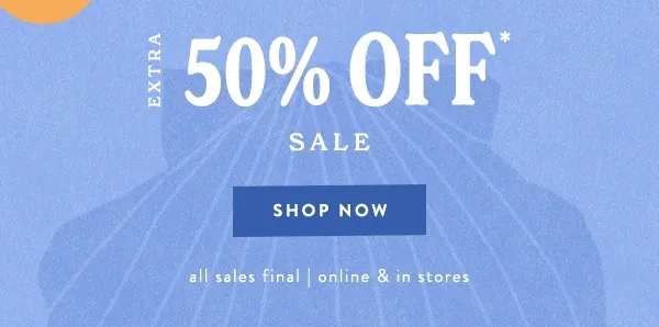 Extra 50% Off Sale Shop Now