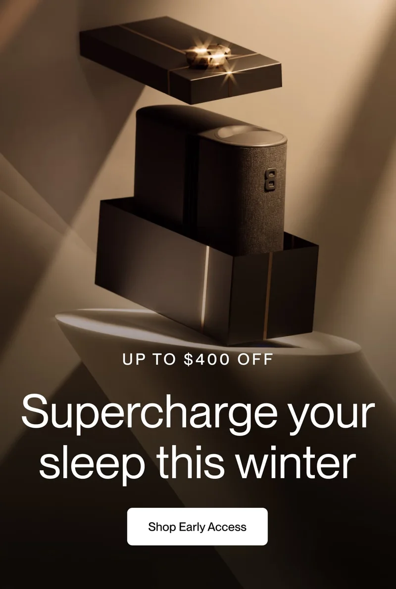 UP TO $400 OFF Supercharge your sleep this winter