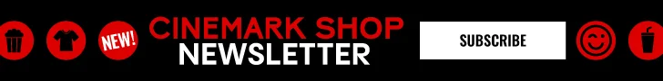CINEMARK SHOP NEWSLETTER | SUBSCRIBE>