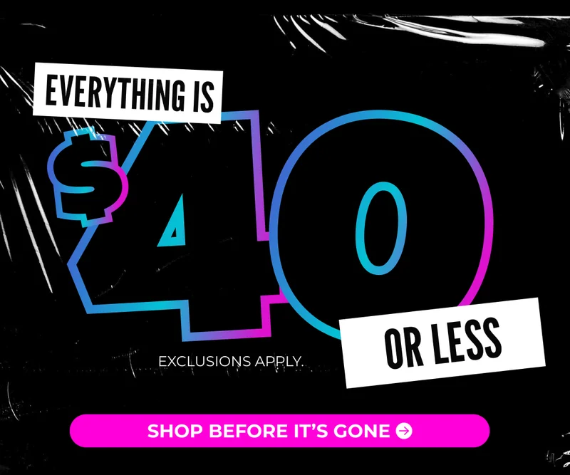 IT'S THIGHBER MONDAY EVERYTHING IS $40 OR LESS SITEWIDE: Exclusions Apply.