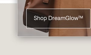 Shop DreamGlow™