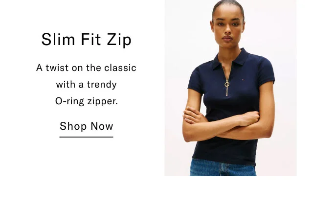 Slim Fit Zip A twist on the classic with a trendy O-ring zipper. Shop Now