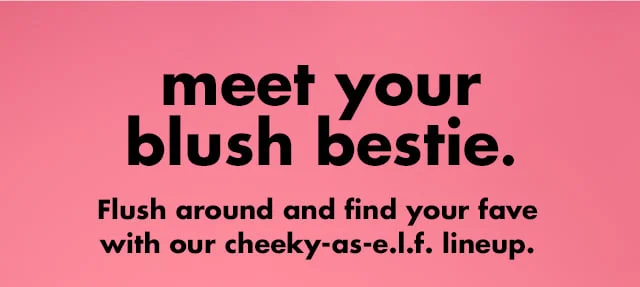 Meet your blush bestie