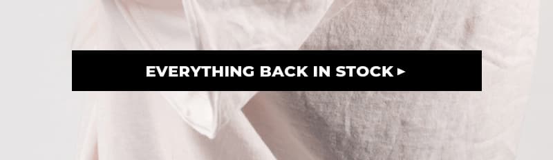 Everything Back in Stock