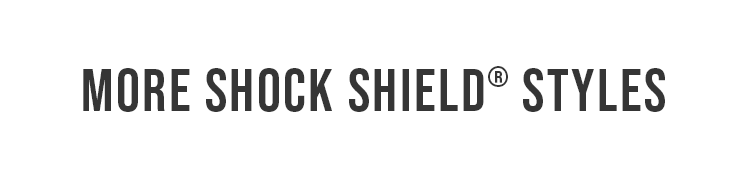 MORE SHOCK SHIELD STYLES