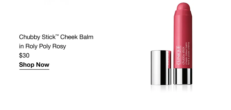 Chubby Stick™ Cheek Balm in Roly Poly Rosy | $30 | Shop Now