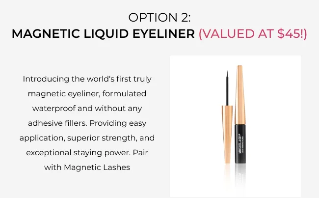 Option 2 Magnetic Liquid Eyeliner (VALUED at $45!)