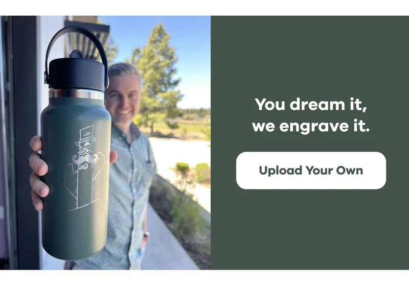 You dream it, we engrave it. | Upload Your Own