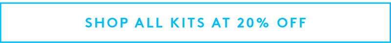Shop All Kits at 20% off