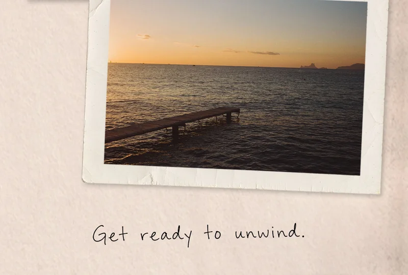 Get ready to unwind