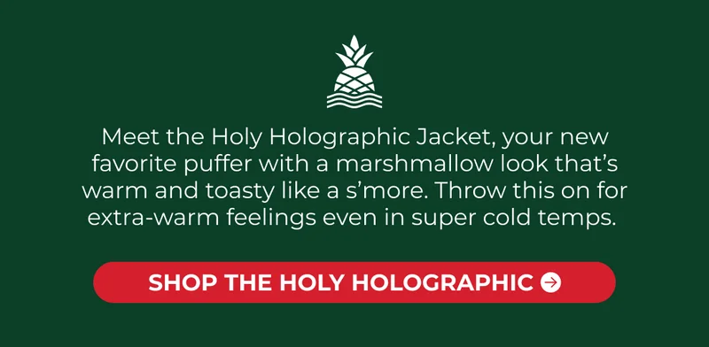 Meet the Holy Holographic Jacket, your new favorite puffer with a marshmallow look that’s warm and toasty like a s’more. Throw this on for extra-warm feelings even in super cold temps.