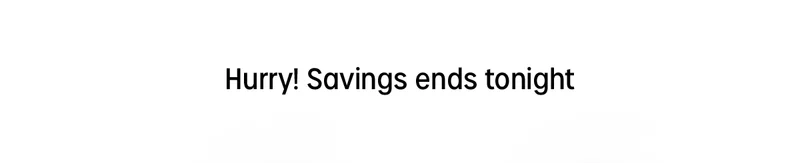 hurry savings ends tonight