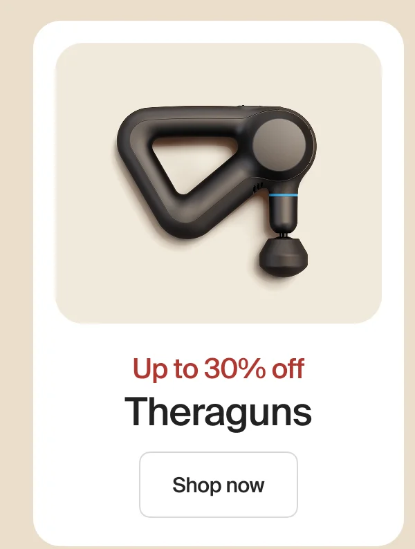 Up to 30% off Theraguns | Shop now