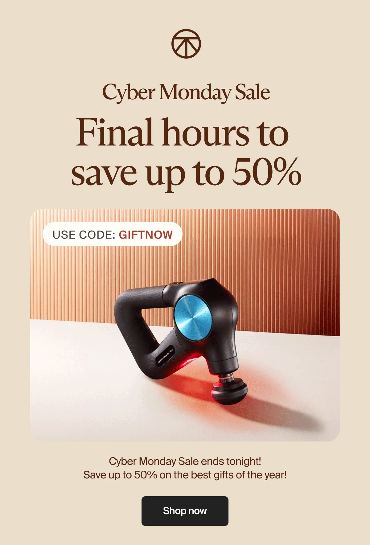 Cyber Monday Sale | Final hours to save up to 50% | Use Code: GIFTNOW | Cyber Monday Sale ends tonight! Save up to 50% on the best gifts of the year | Shop now