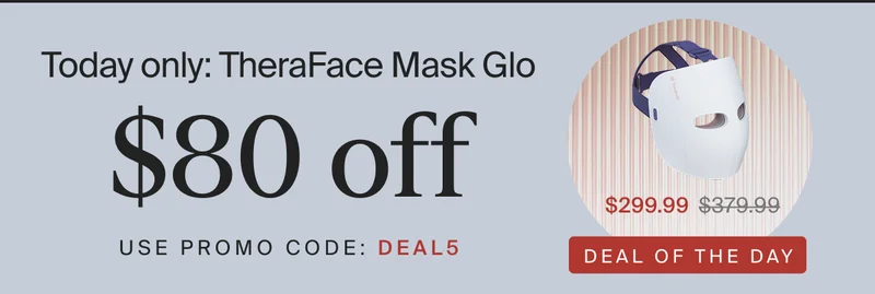 Today only: TheraFace Mask Glo | $80 off | use promo code: discount code | $299.99 | DEAL OF THE DAY