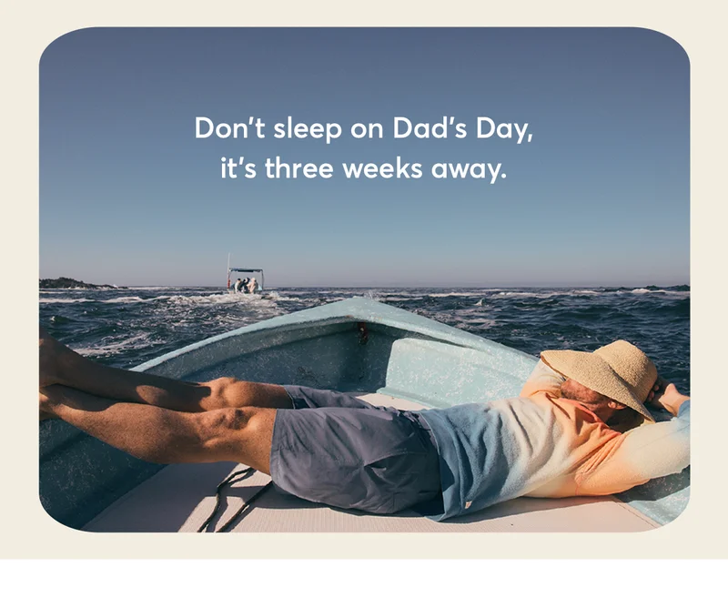 Don't sleep on Dad's Day (!)