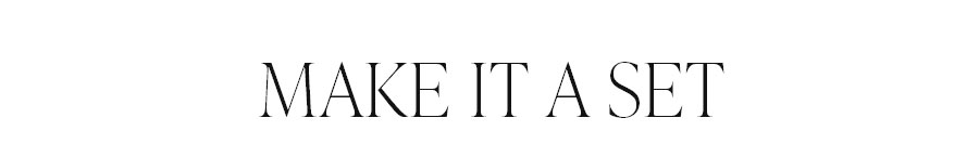 MAKE IT A SET