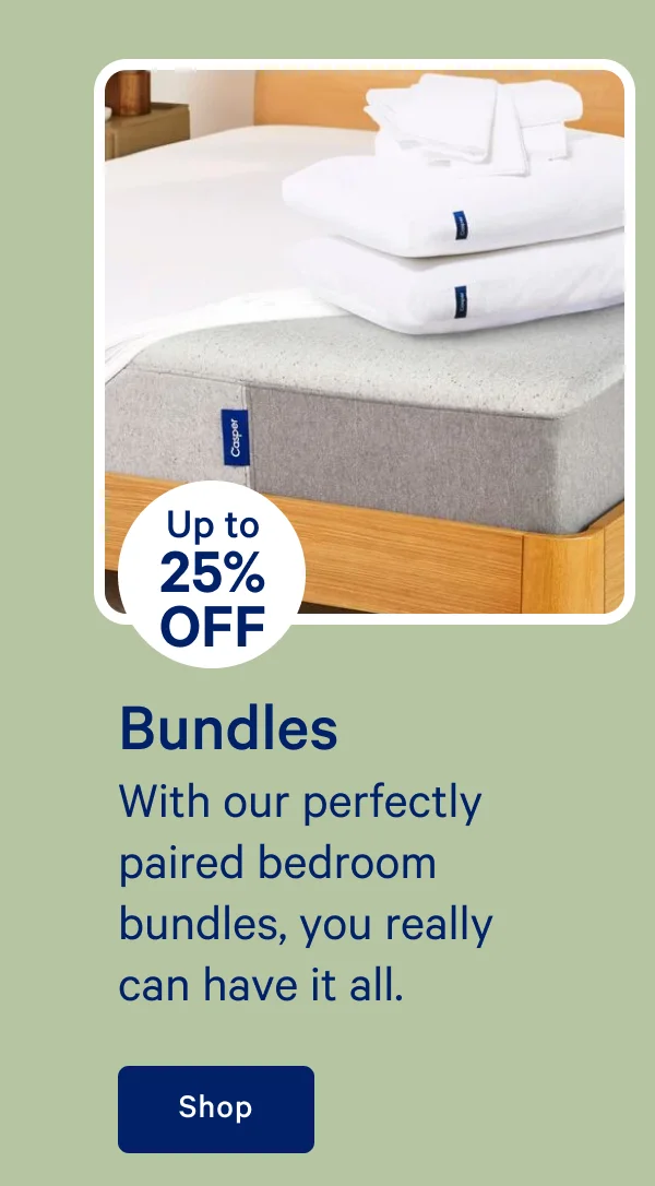 [Up to 25% off] >> Bundles >> With our perfectly paired bedroom bundles, you really can have it all. >> Shop >>