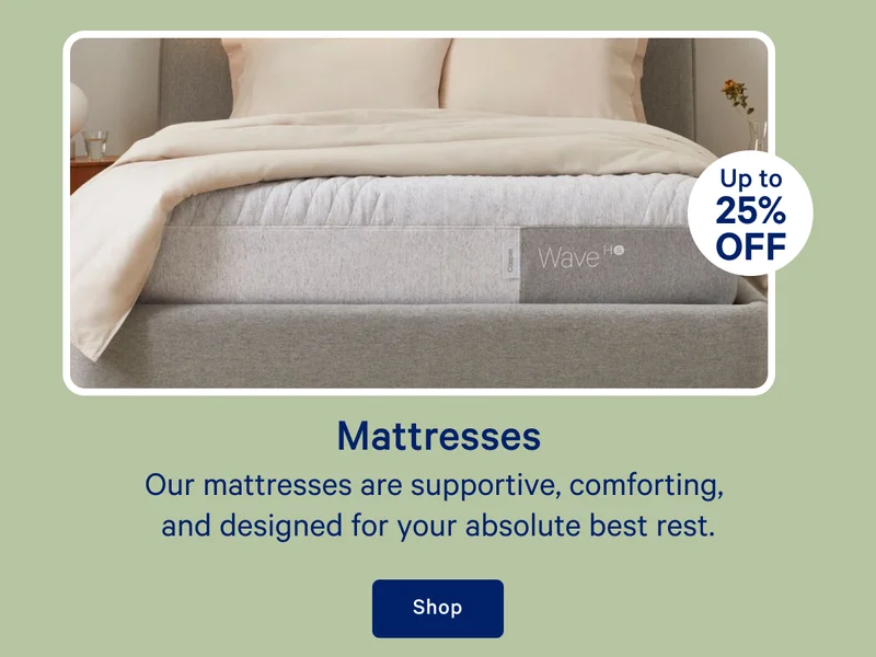 [Up to 25% off] >> Mattresses >> Our mattresses are supportive, comforting, and designed for your absolute best rest. >> Shop >>