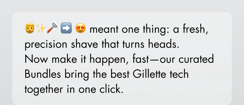 🧔♂️✨🔪 ➡️ 😍 meant one thing: a fresh, precision shave that turns heads.   Now make it happen, fast—our curated Bundles bring the best Gillette tech together in one click.
