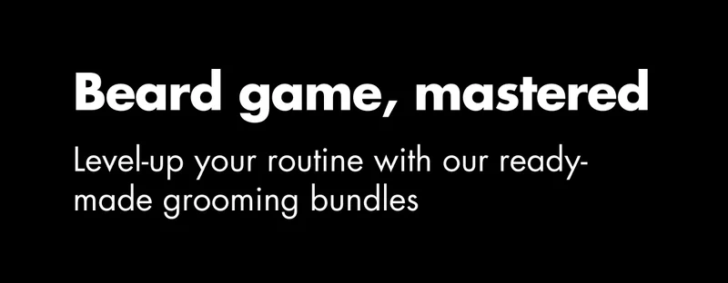 Beard game, mastered. Level-up your routine with our ready-made grooming bundles