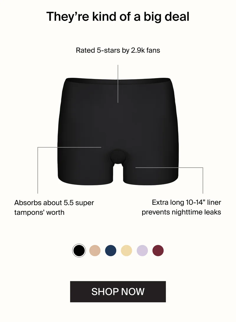 They're kind og a big deal. Rated 5-stars by 2.9k fans. Absorbs about 5.5 super tampons' worth. Extra long 10-14" liner prevents nighttime leaks. SHOP NOW.