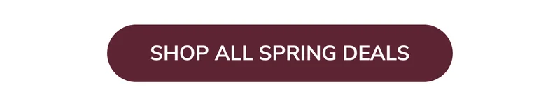 Shop All Spring Deals