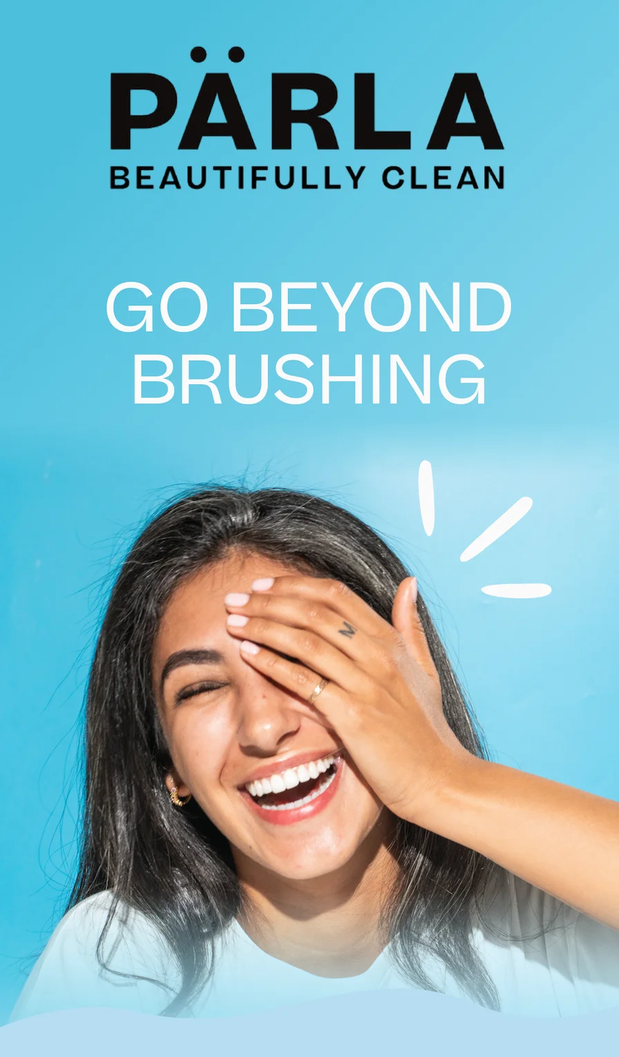 Go Beyond Brushing