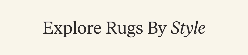 Explore Rugs By Style