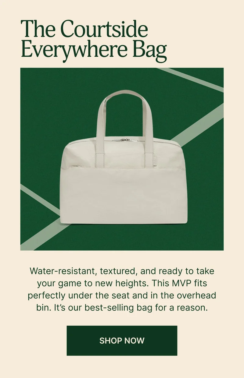 THE COURTSIDE EVERYWHERE BAG. Water-resistant, textured, and ready to take your game to new heights. This MVP fits perfectly under the seat and in the overhead bin. It’s our best-selling bag for a reason. SHOP NOW