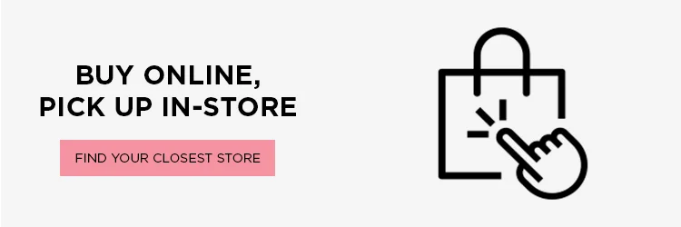 Buy online, pick up in store Buy online, pick up in store