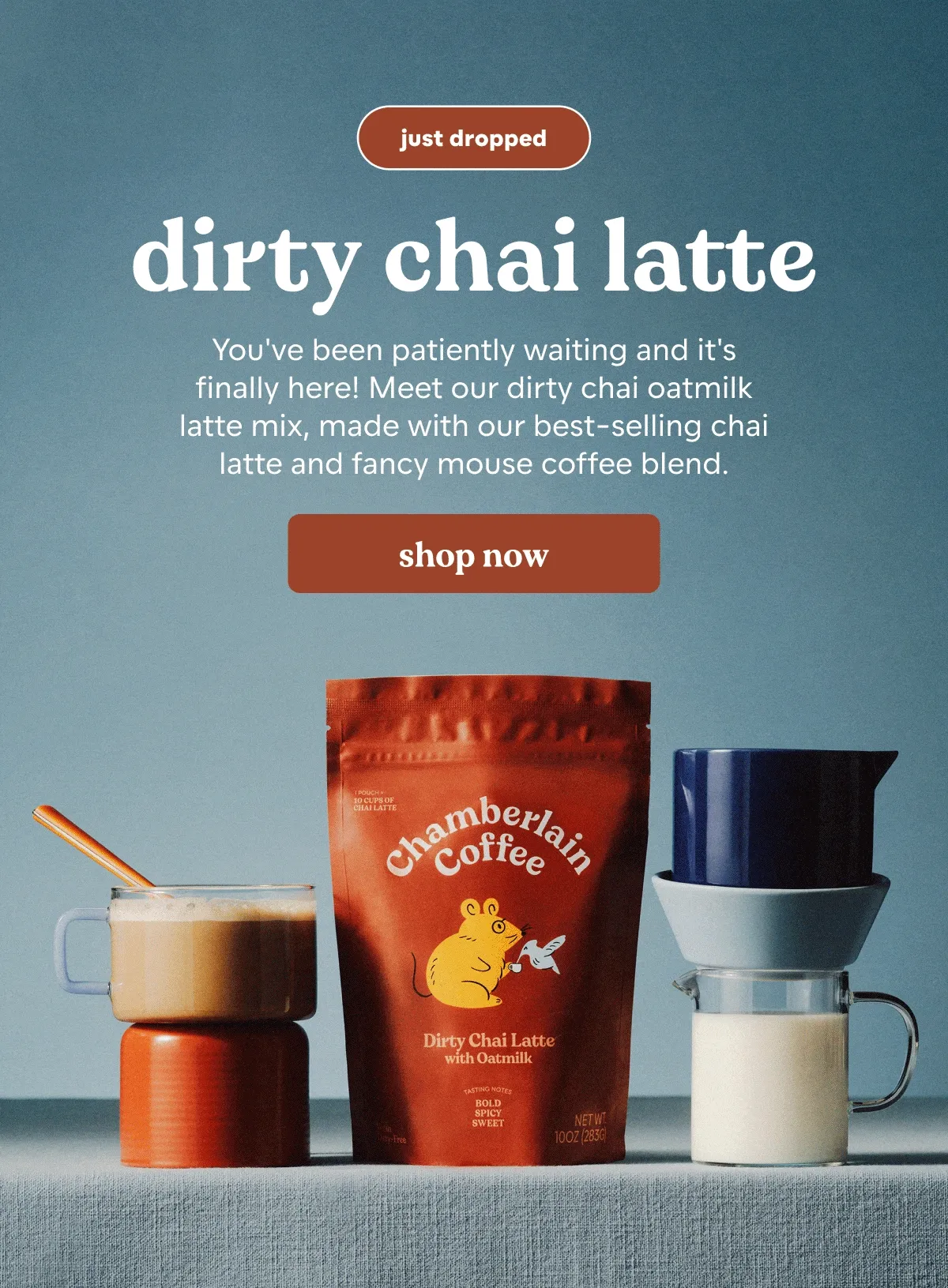 just dropped: dirty chai latte. shop now.